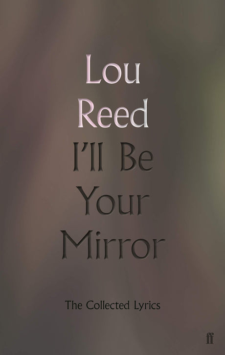 I'll Be Your Mirror: The Collected Lyrics - Retail Maharaj
