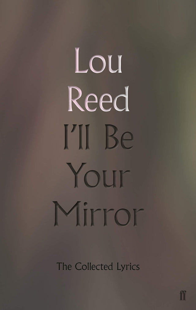 I'll Be Your Mirror: The Collected Lyrics - Retail Maharaj