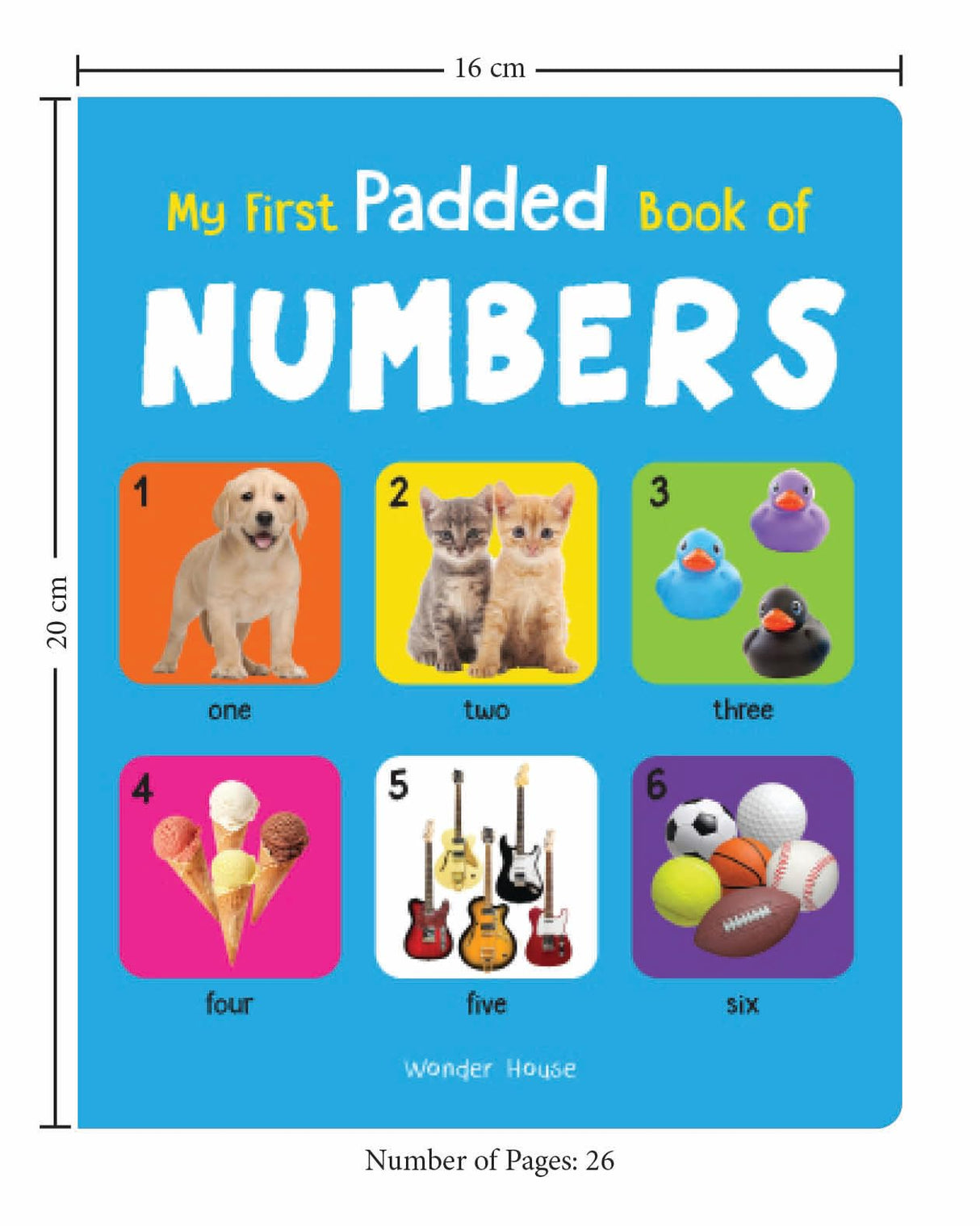 My First Padded Book of Numbers: Early Learning Board Book for Kids | Learn to Count with Bright and Engaging Pictures | Durable Padded Board Book for Babies, Toddlers & Preschoolers | Ages 0–5 Years - Retail Maharaj