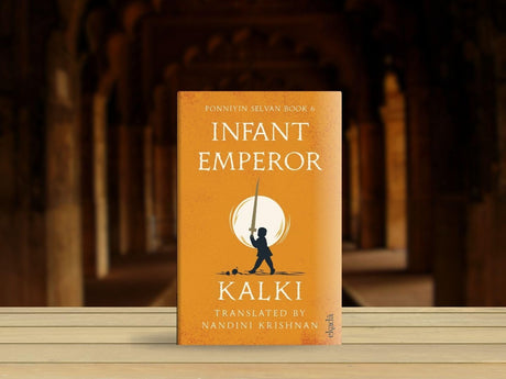 Infant Emperor (Ponniyin Selvan Book 6): 6, VI - Retail Maharaj
