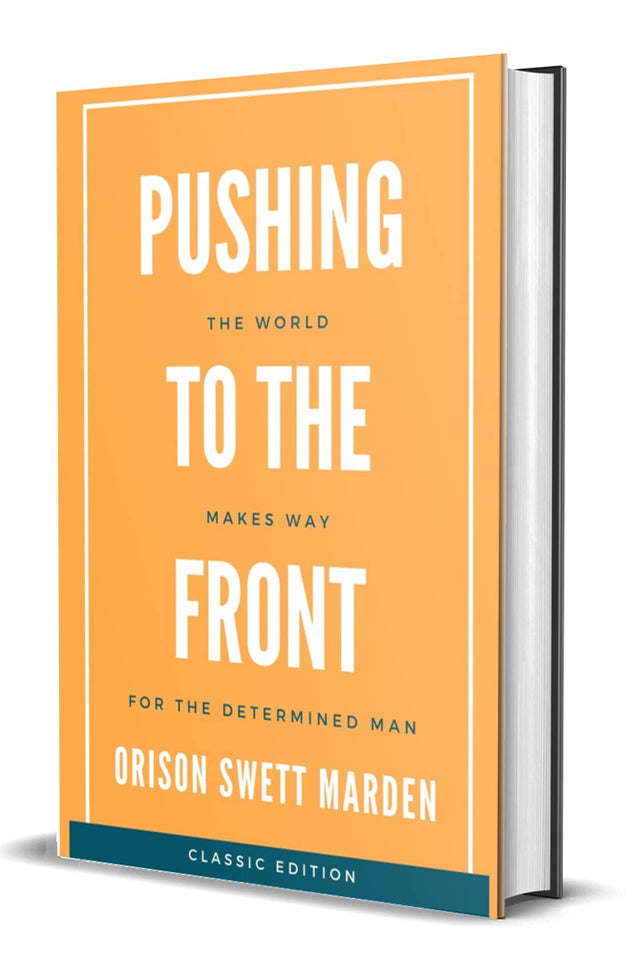 Pushing to The Front: The World Makes way for the determined man (An Original Classic Collector's Edition) - Retail Maharaj