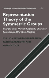 Representation Theory of the Symmetric Groups: The Okounkov-Vershik Approach, Character Formulas, and Partition Algebras: 121 (Cambridge Studies in Advanced Mathematics) - Retail Maharaj