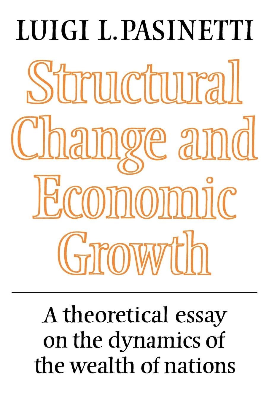 Structural Change and Economic Growth: A Theoretical Essay on the Dynamics of the Wealth of Nations - Retail Maharaj