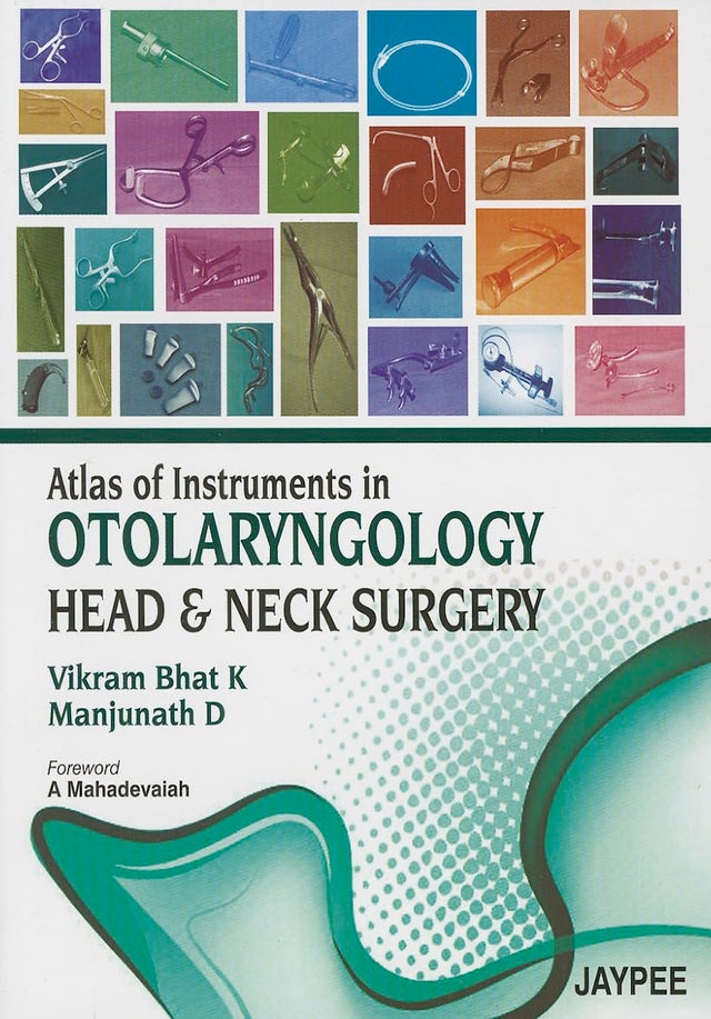 Atlas of Instruments in Otolaryngology Head and Neck Surgery - Retail Maharaj