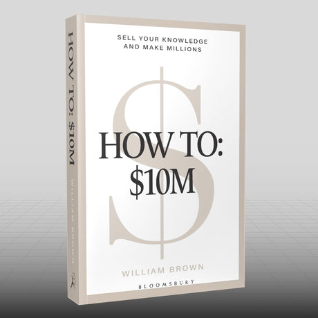 How To: $10M Sell Your Knowledge And Make Millions - Retail Maharaj