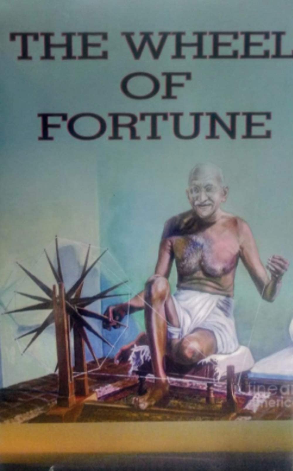 Great Books By Mahatma Gandhi, Set of 5 Books (Wheel of Fortune, The story of my experiments with truth, India of my Dreams, Conquest of Self, Freedom's Battle) - Retail Maharaj