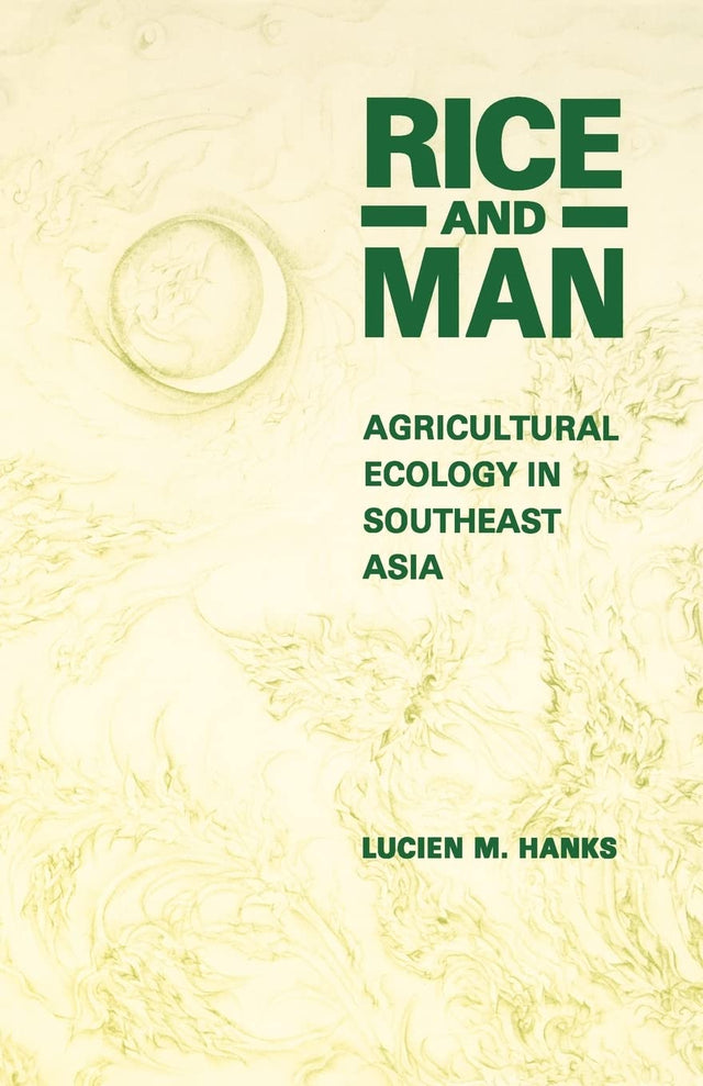 Rice and Man: Agricultural Ecology in South East Asia - Retail Maharaj