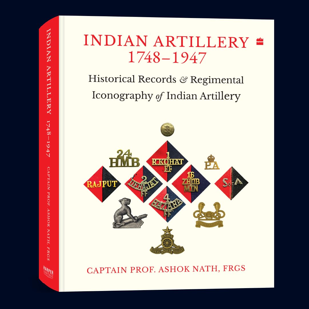 Indian ARTILLERY 1748-1947: Historical Records and Regimental Iconography of Indian Artillery - Retail Maharaj