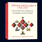 Indian ARTILLERY 1748-1947: Historical Records and Regimental Iconography of Indian Artillery - Retail Maharaj