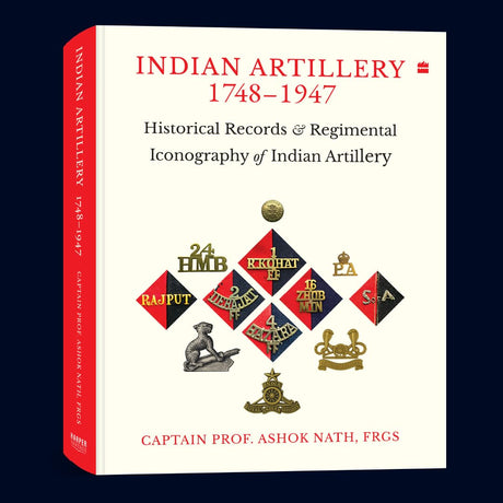 Indian ARTILLERY 1748-1947: Historical Records and Regimental Iconography of Indian Artillery - Retail Maharaj
