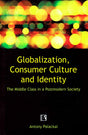 Globalization, Consumer Culture and Identity: The Middle Class in a Postmodern Society - Retail Maharaj