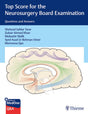 Top Score for the Neurosurgery Board Examination: Questions and Answers - Retail Maharaj
