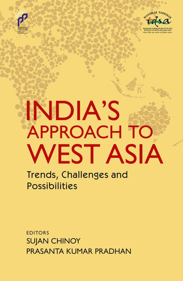 India's Approach to West Asia: Trends, Challenges and Possibilities - Retail Maharaj
