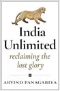 India Unlimited: Reclaiming the Lost Glory - Retail Maharaj