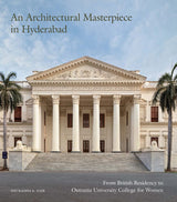 An Architectural Masterpiece in Hyderabad: From British Residency to Osmania University College for Women - Retail Maharaj