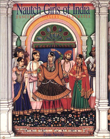 Nautch girls of India: Dancers, singers, playmates - Retail Maharaj