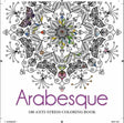 Arabesque: Anti-Stress Colouring Book With 100 Illustrations - Retail Maharaj