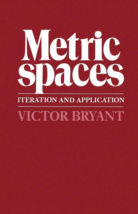 Metric Spaces: Iteration and Application - Retail Maharaj