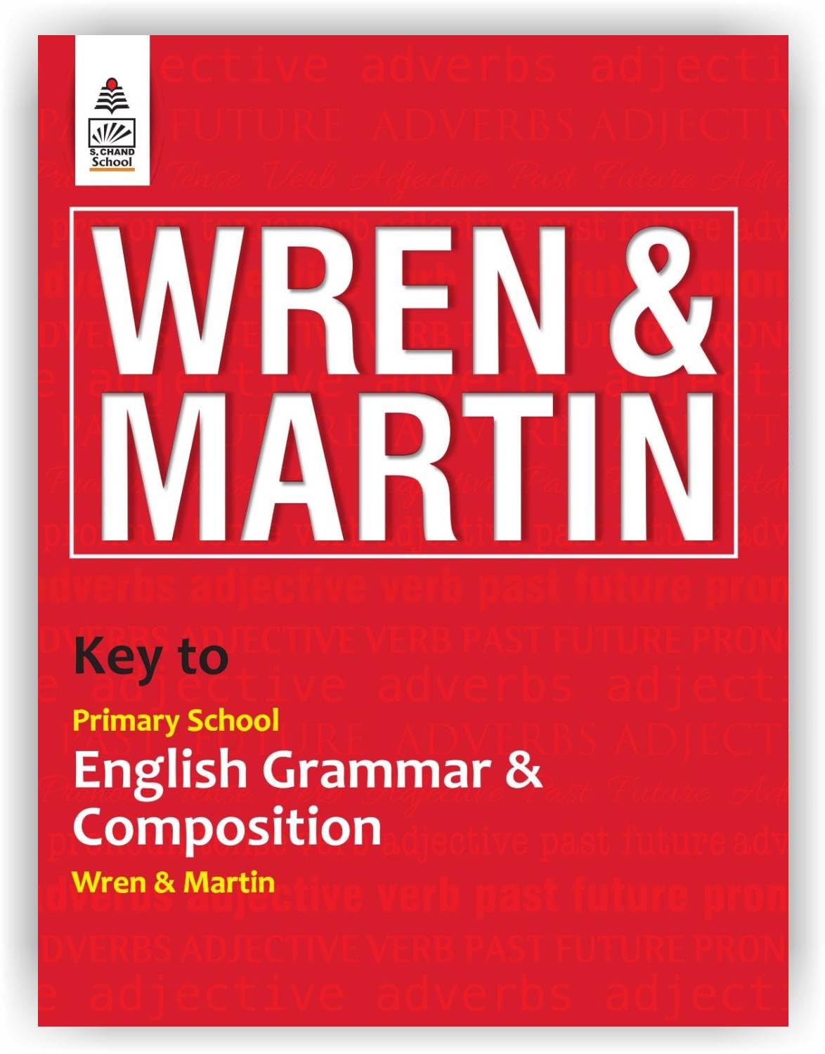 S Chand Wren & Martin's Key to Primary School English Grammar & Composition - Latest (2026 - 2027) Edition | Complete Answers and Practice Guide | All-in-One Reference and Answer Guide - S Chand School Education - Retail Maharaj