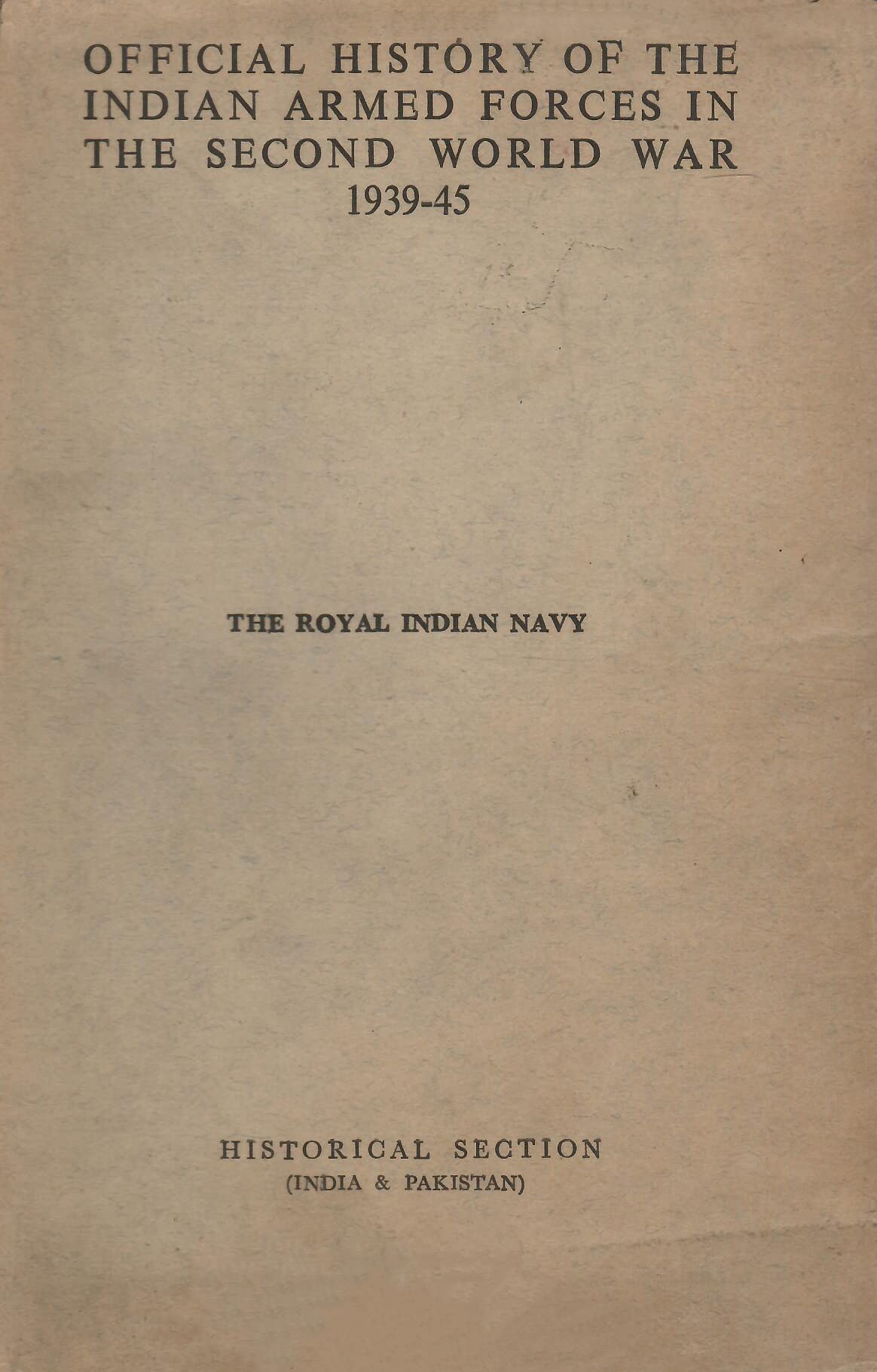 The Royal Indian Navy - Official History of the Indian Armed Forces in the Second World War 1939-45 [Hardcover] other