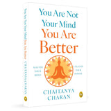 You are not Your Mind: You are Better by Chaitanya Charan - Retail Maharaj