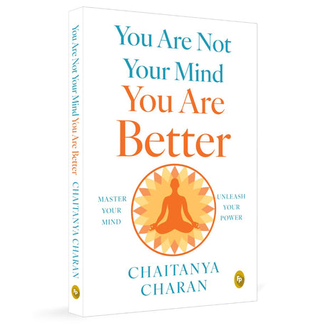 You are not Your Mind: You are Better by Chaitanya Charan - Retail Maharaj