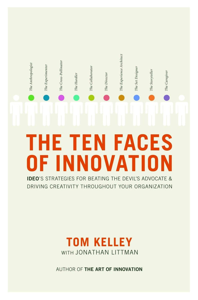 The Ten Faces of Innovation: IDEO's Strategies for Beating the Devil's Advocate and Driving Creativity Throughout Your Organization - Retail Maharaj