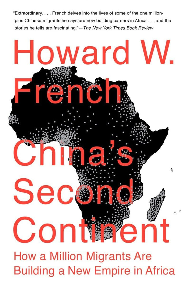 China's Second Continent: How a Million Migrants Are Building a New Empire in Africa - Retail Maharaj