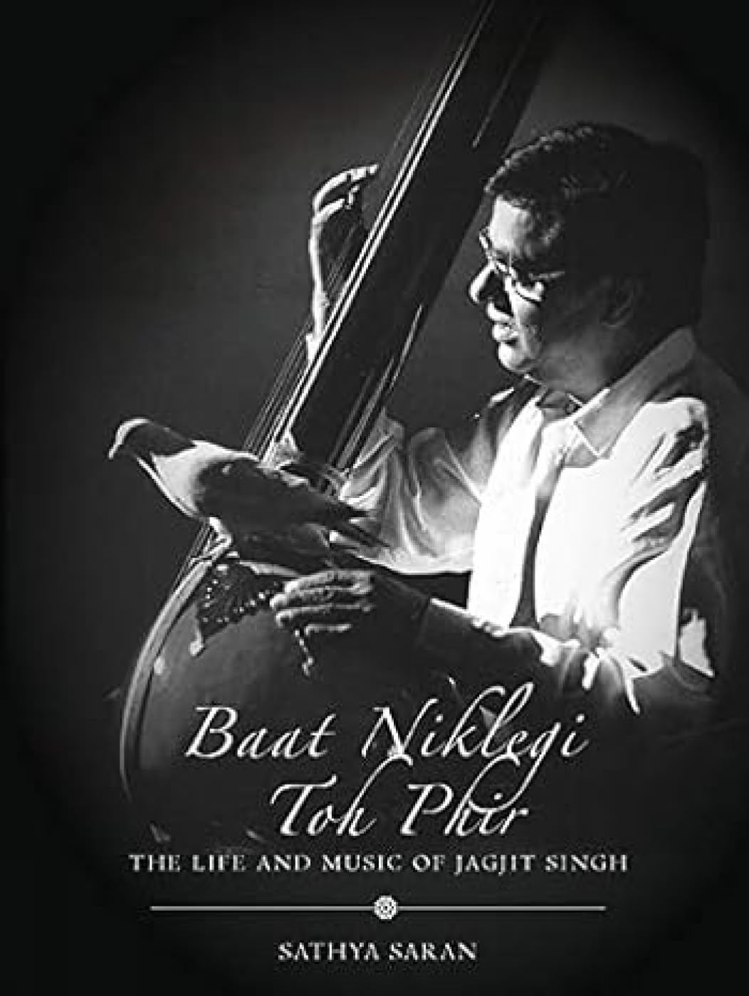 Baat Niklegi Toh Phir: The Life and Music of Jagjit Singh - Retail Maharaj