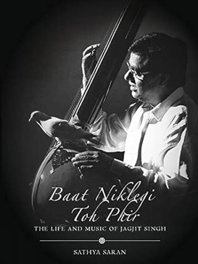Baat Niklegi Toh Phir: The Life and Music of Jagjit Singh - Retail Maharaj