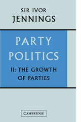 Party Politics: Volume 2: The Growth of Parties - Retail Maharaj