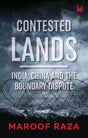 Contested Lands: India, China and the Boundary Dispute - Retail Maharaj