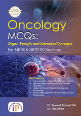 Oncology MCQs: Organ-Specific and Advanced Concepts for MBBS and NEET-PG Students (First Edition, 2025) - Retail Maharaj