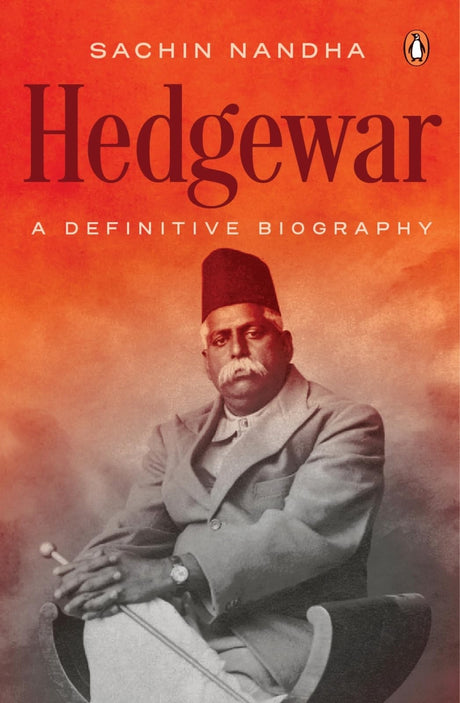 Hedgewar (Founder of Rashtriya Swayamsevak Sangh): A Definitive Biography - Retail Maharaj