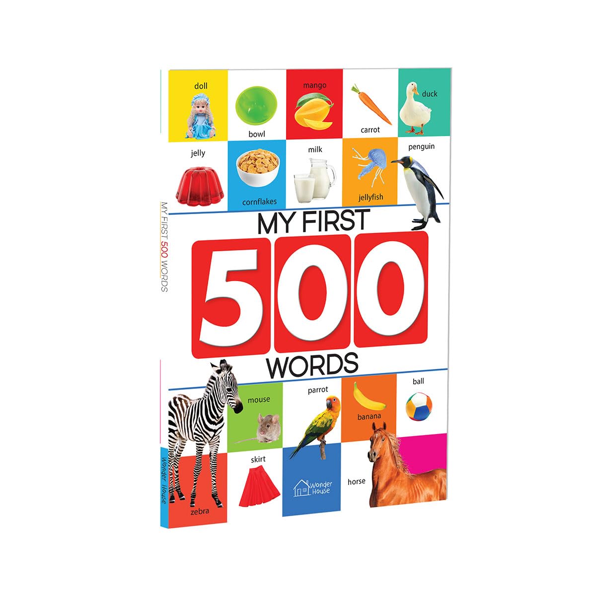 My First 500 Words: Early Learning Picture Book to learn Alphabet, Numbers, Shapes and Colours, Transport, Birds and Animals, Professions, Opposite Words, Action Words, Parts of the body and Objects Around Us. - Retail Maharaj