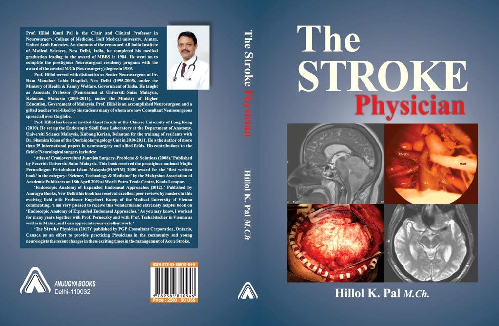 The Stroke Phycisian [Hardcover] Hillol Kanti Pal; Dr. Madhuri Behari, Professor & Head, Department of Neurology, AIIMS, New Delhi, India and Dr. K. S. Anand, DM (Neuro), MNAMS (Neuro), FIAN,FAMS,FRCP (London), FICP, FIAMS, FIMSA, FIACM. Prof. of Neurolog
