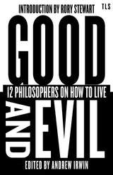 Good and Evil: 12 Philosophers on How to Live (TLS Books) - Retail Maharaj