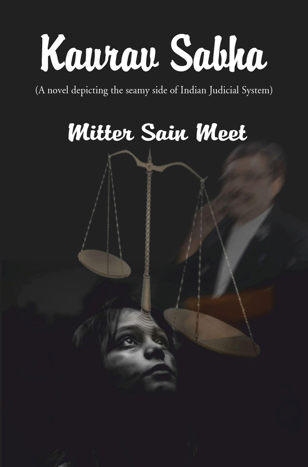 Kaurav Sabha : A Novel on Indian Judicial System, Crime and Justice by Mitter Sain Meet