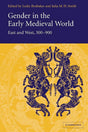 Gender in the Early Medieval World: East and West, 300–900 - Retail Maharaj