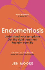 Endometriosis: Understand your symptoms, get the right treatment, reclaim your life - Retail Maharaj