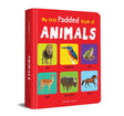 My First Padded Book of Animals: Early Learning Board Book for Kids | Learn About Wild Animals, Farm Animals, Pets & Birds with Bright Pictures | Durable Padded Board Book for Babies, Toddlers & Preschoolers | Ages 0–5 Years - Retail Maharaj