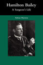 Hamilton Bailey: A Surgeon's Life - Retail Maharaj
