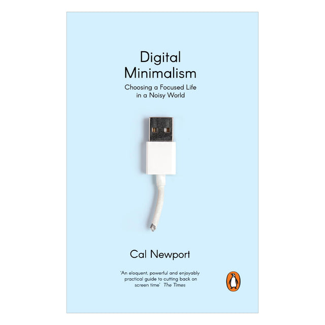Digital Minimalism: Choosing A Focused Life in A Noisy World - Retail Maharaj