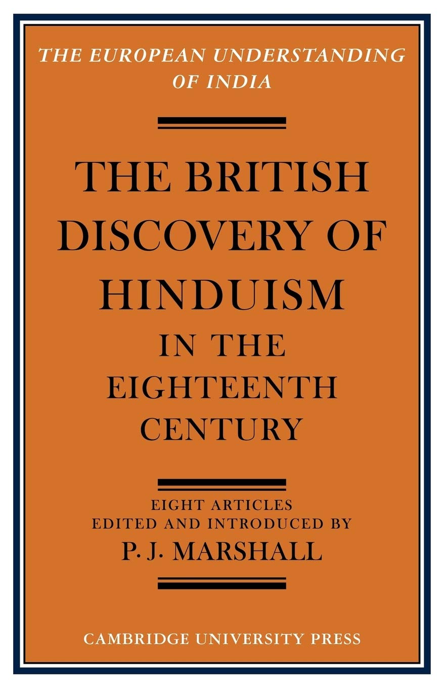 The British Discovery of Hinduism in the Eighteenth Century (European Understanding of India Series) - Retail Maharaj