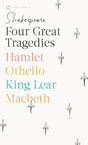 Four Great Tragedies: Hamlet; Macbeth; King Lear; Othello (Signet Classic Shakespeare) - Retail Maharaj