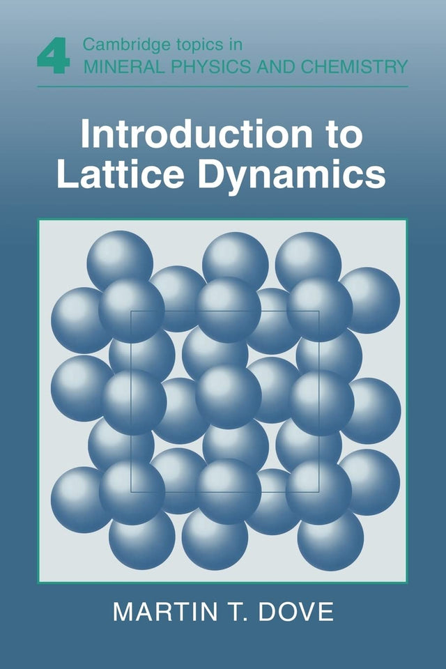 Introduction to Lattice Dynamics: 4 (Cambridge Topics in Mineral Physics and Chemistry) - Retail Maharaj