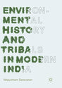 ENVIRONMENTAL HISTORY AND TRIBALS IN MODERN INDIA - Retail Maharaj