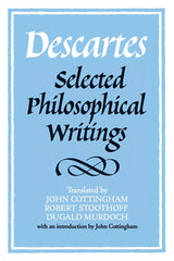 Descartes: Selected Philosophical Writings - Retail Maharaj