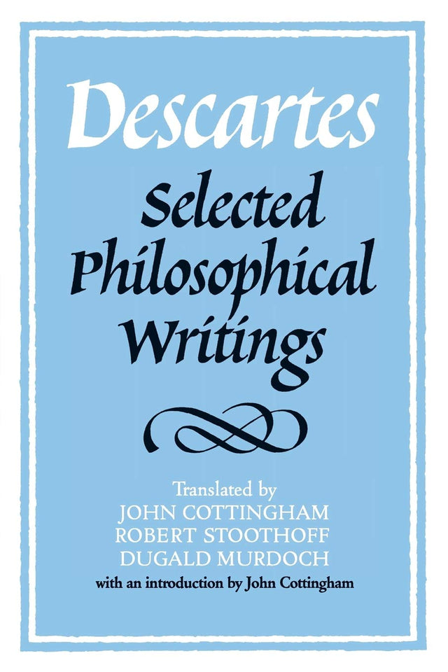 Descartes: Selected Philosophical Writings - Retail Maharaj