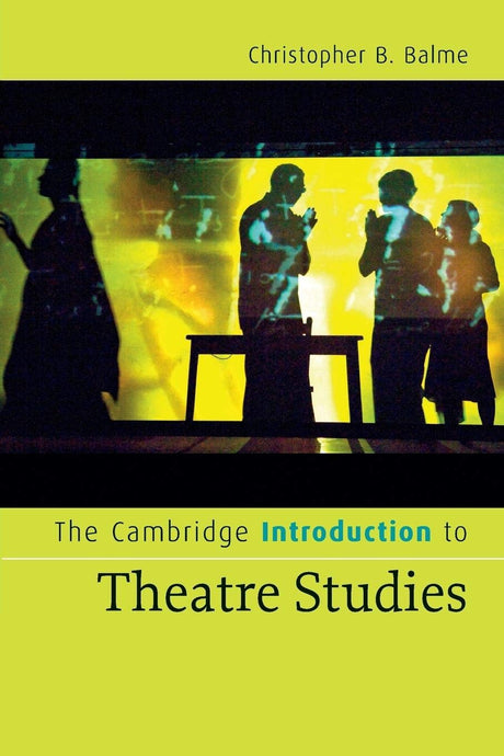 The Cambridge Introduction to Theatre Studies - Retail Maharaj